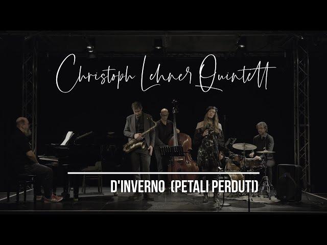 Christoph Lehner Quintett - D'Inverno (Petali Perduti)