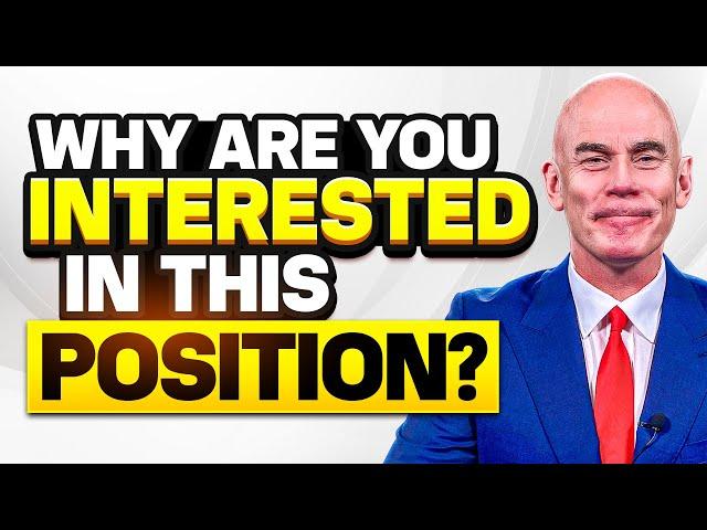 WHY ARE YOU INTERESTED IN THIS POSITION? (The BEST ANSWER to this INTERVIEW QUESTION in 2023!)