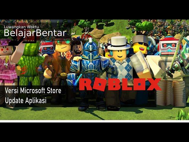 How to Manually and Automatically Update the Microsoft Store Version of Roblox Games. English