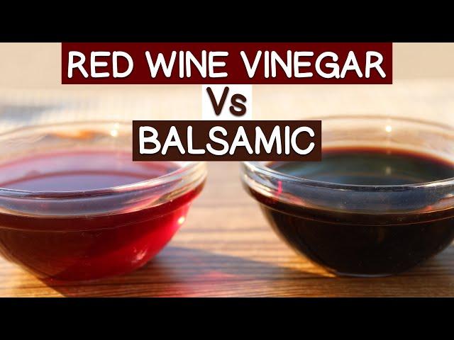 Red Wine Vinegar Vs Balsamic Vinegar - Key Differences