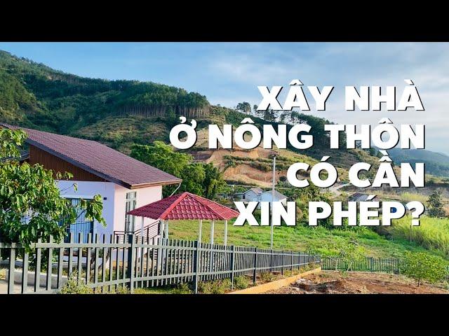 Có cần phải xin phép xây dựng khi xây nhà ở nông thôn? Thủ tục hoàn công?