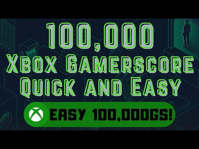 100,000GS Xbox Gamerscore Quick and Easy #Xbox