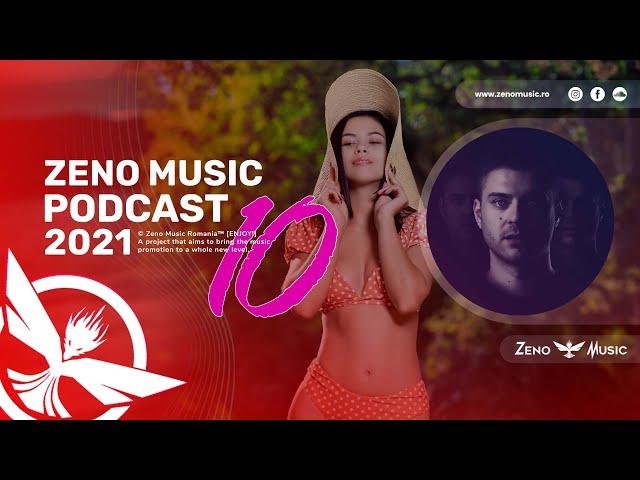 Zeno Music @ Podcast #10  Best Romanian Music Mix 2021 Best Remix of Popular Songs 2021