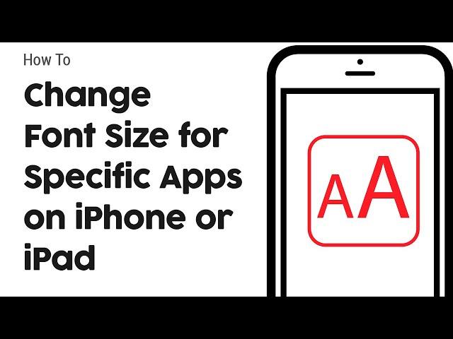 How to Change Font Size For Specific Apps on Your iPhone or iPad