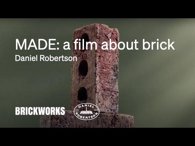 MADE: a film about brick - Daniel Robertson