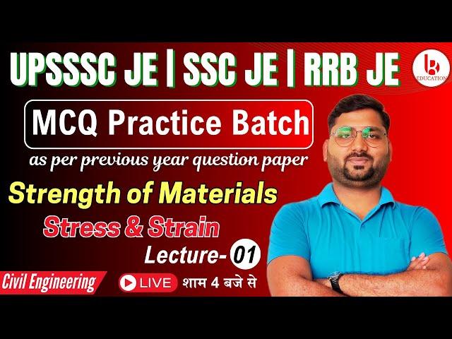 Strength of materials | Lecture 01 | UPSSSC JE 2024 | SSC JE 2025 | RRB JE 2024 | Civil Engineering