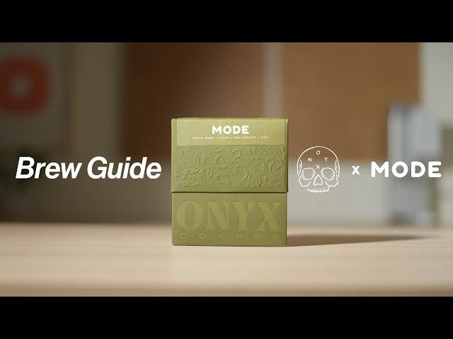 Onyx Coffee Lab x Mode Designs - Brew Guide