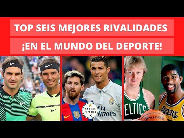 ¡TOP 6 MEJORES RIVALIDADES EN EL MUNDO DEL DEPORTE!