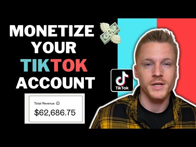 Monetize Your TikTok Account (7 Ways To Make $100/Day)