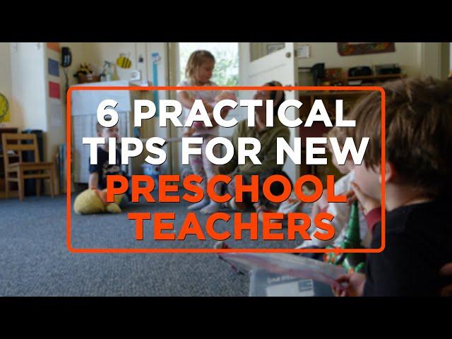 6 Practical Tips for New Preschool Teachers