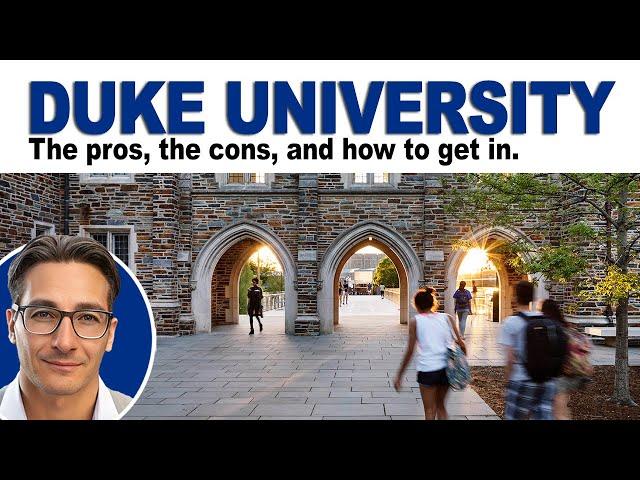 Duke University: The pros, the cons, and how to get in.