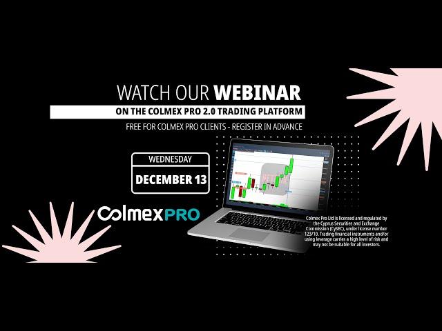 Webinar on the Colmex Pro 2.0 Trading Platform :: 13 DEC