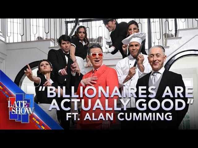 “Billionaires Are Actually Good” - Stephen Colbert feat. Alan Cumming