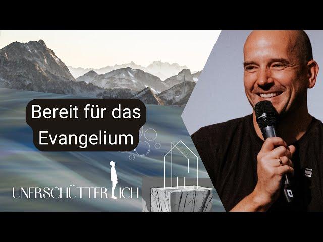 Bereit für das Evangelium