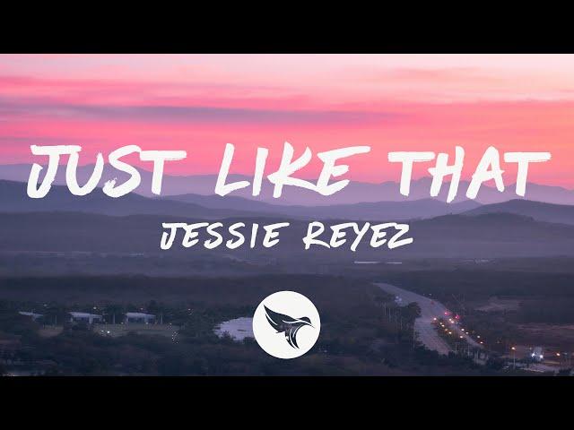 Jessie Reyez - JUST LIKE THAT (Lyrics) ft. Ari Lennox