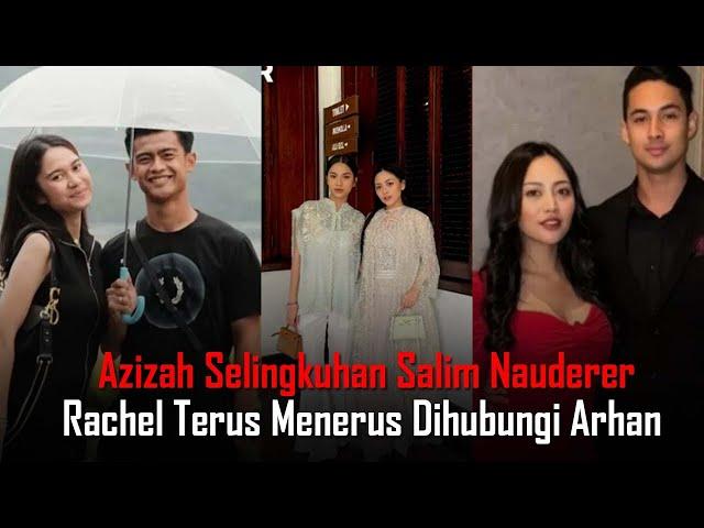 Azizah Salsha Diduga Selingkuhan Salim Nauderer, Rachel Vennya Terus Menerus Dihubungi Arhan