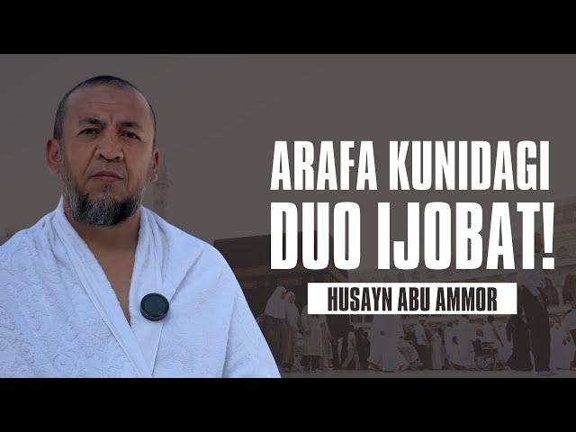 ARAFA KUNIDAGI DUO IJOBAT! | HUSAYN ABU AMMOR