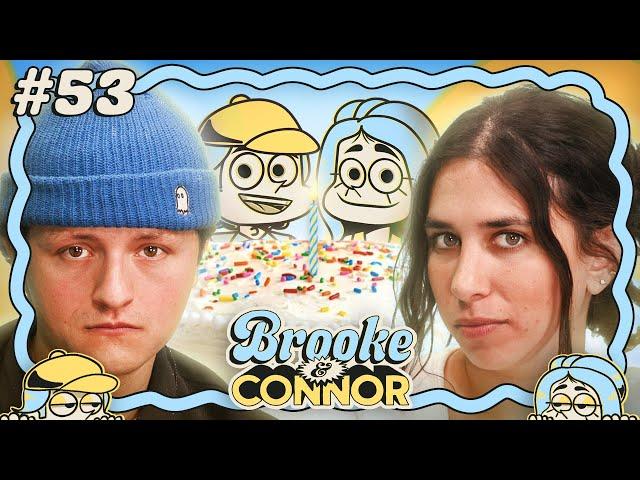 One Year of Making a P | Brooke and Connor Make a Podcast - Episode 53