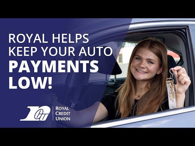Looking To Lower Your Auto Loan Payment? Royal Credit Union Is Here To Help!