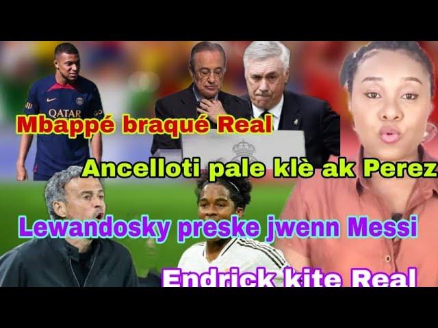 Dosye Mbappé a pran yon lot dimansyon. nan Real. Lewandowsky preske jwenn Messi. Endrick vle ale.