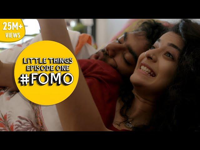 Dice Media | Little Things | S01E01 - FOMO