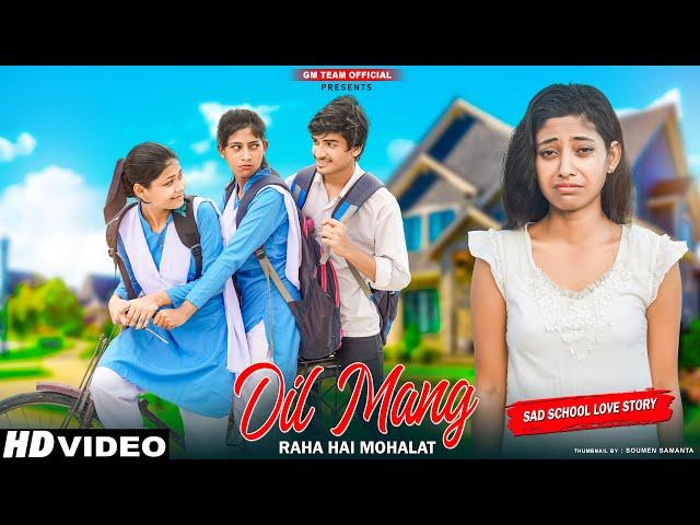 Dil Mang Raha Hai Mohlat | Sad Triangle School Love Story | Yaseer Desai | Hindi Love Story |Gm Team