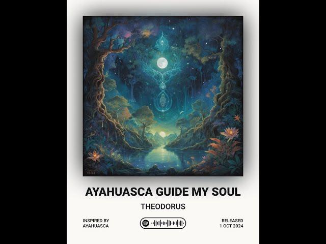 “Ayahuasca Guide My Soul” - An AI-Generated Song by Theodorus