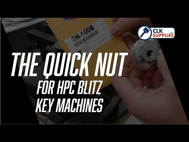 The Quick Nut for HPC Blitz Key Machines - No More Wrenches!