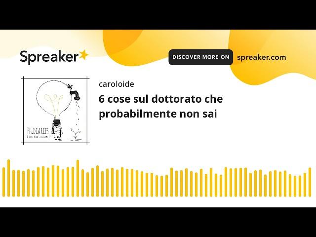 6 cose sul dottorato che probabilmente non sai