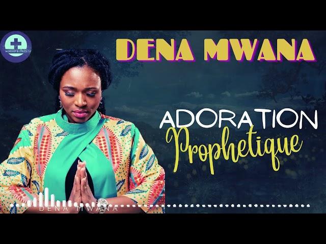 ADORATION prophétique avec Sr DENA MWANA