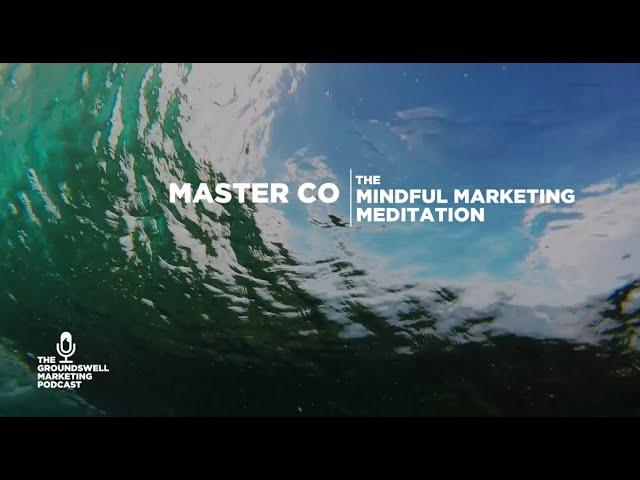 Master Co - Mindful Marketing Meditation