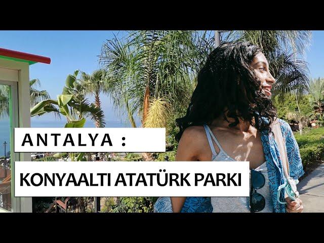Ataturk Park Antalya, Sightseeing Tour & Vlog