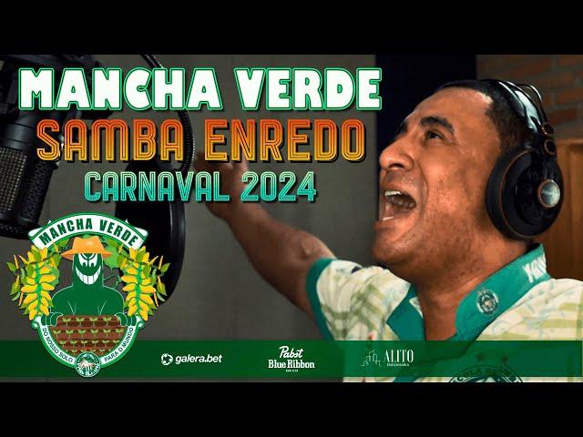 MANCHA VERDE - SAMBA ENREDO 2024 (Clipe Oficial)