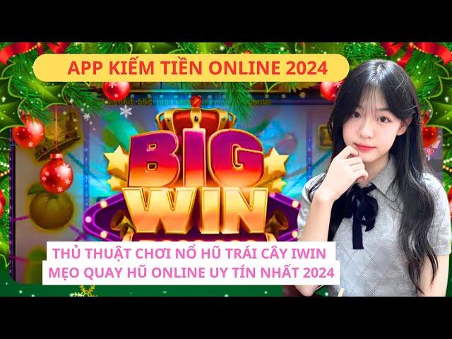 App iwin - Nổ Hũ iwin | Thủ thuật chơi nổ hũ Trái Cây Iwin - Mẹo quay hũ online uy tín nhất 2024