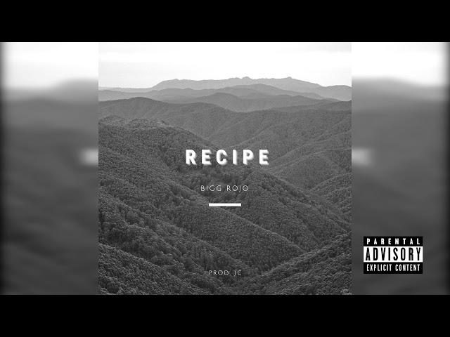 Bigg Rojo - Recipe (Prod. By JC x dummybeatz)