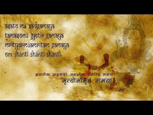 Om Asathoma Sadgamaya -Shanti Mantra -With Lyrics & Meaning -Peaceful Mantra For Positive Vibrations