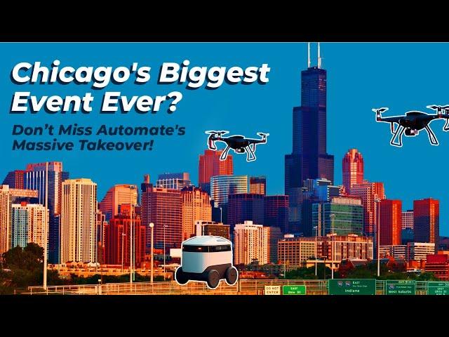 Automate comes to CHICAGO - The Windy City hosts 2024’s most important automation event!