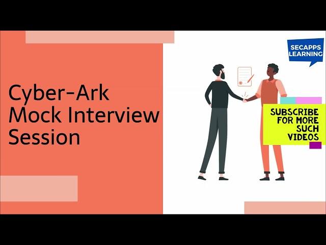 CyberArk Mock Interview - CyberArk Interview Questions & Answers  | SecApps Learning