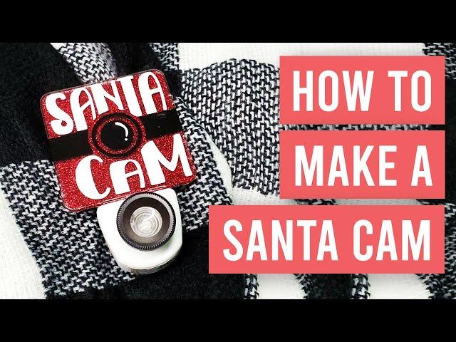  How to Make a Santa Cam Night Light