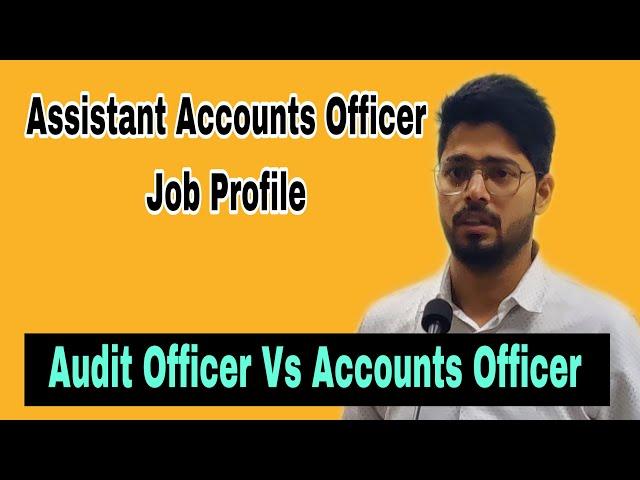 Let’s Talk About Assistant Accounts Officer Job Profile | Accounts Officer Vs Audit Officer | Ep-06