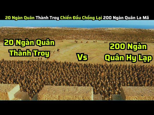 20 Ngàn Quân Thành Troy Chiến Đấu Chống Lại 200 Ngàn Quân La Mã || review phim