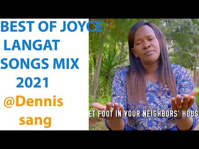 BEST OF JOYCE LANGAT SONGS MIX 2021