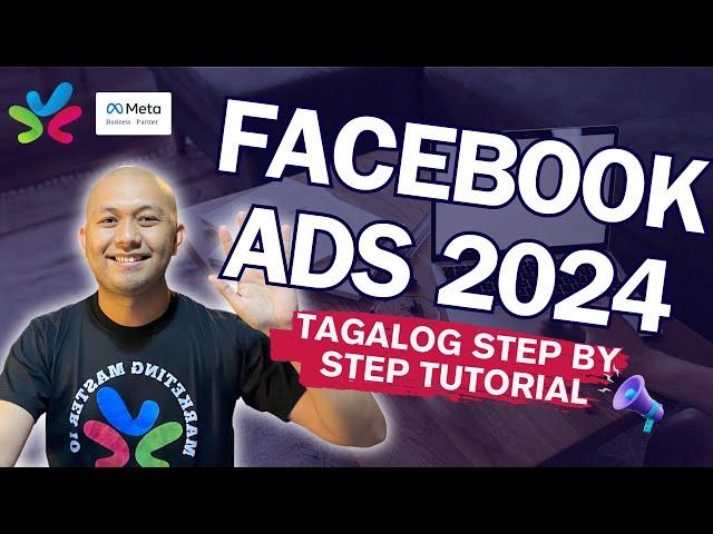 2024 Facebook & IG Ads - The Best Tagalog Step-by-step Comprehensive Guide For Beginners