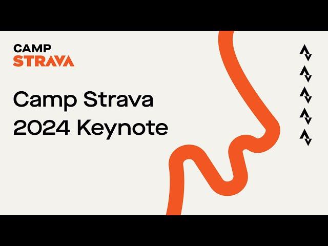 Camp Strava Keynote 2024