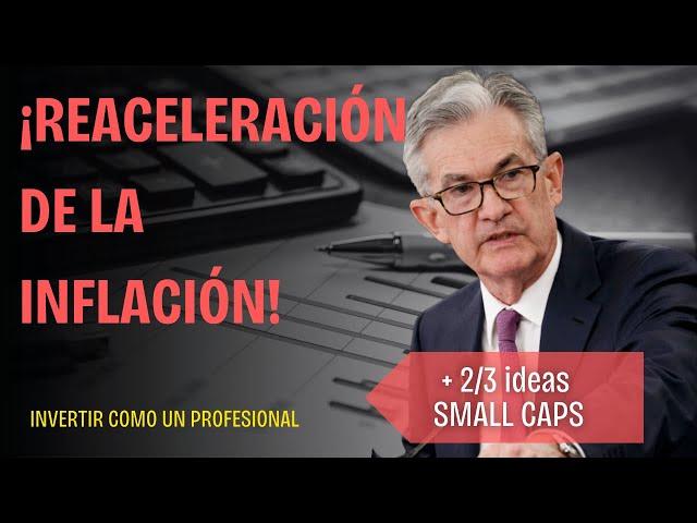 REACELERACIÓN DE LA ​ INFLACIÓN EN USA | ANALIZAMOS 2/3  ACCIONES SMALL CAPS