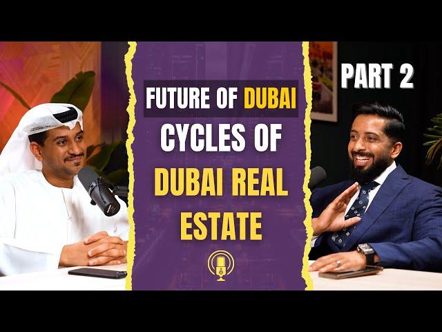 Future of Dubai - Cycles of Dubai Real Estate | Part 2 | Mohammed Zohaib | Dubai Real Estate