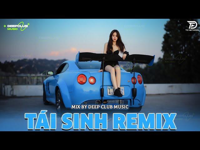 TÁI SINH REMIX  MIXSET DEEP HOUSE & HOUSE LAK TOP XU HƯỚNG 2025 - VIET DEEP 8X9X REMIX XỊN