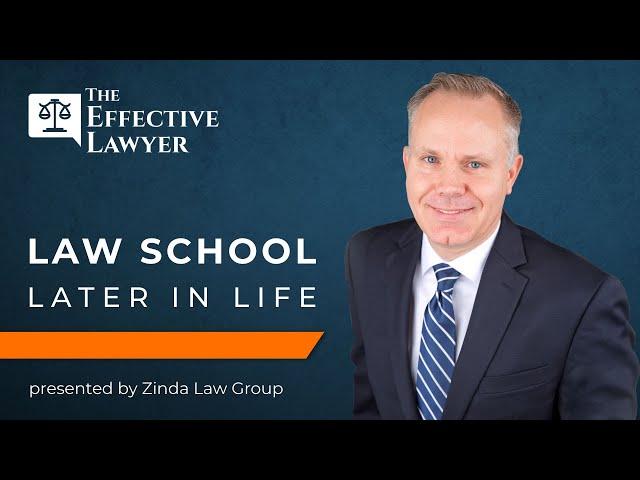 How to Become a Lawyer Later in Life | The Effective Lawyer Legal Podcast