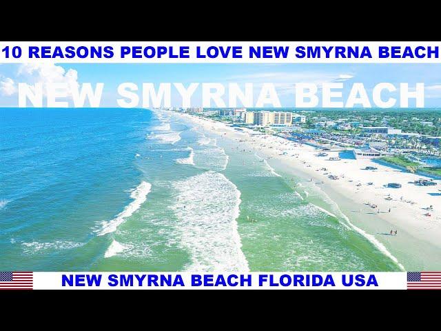 10 REASONS PEOPLE LOVE NEW SMYRNA BEACH FLORIDA USA