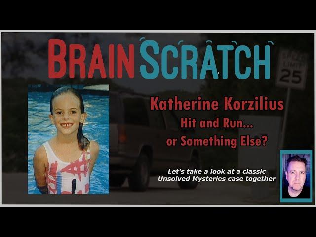 Katherine Korzilius - An Unsolved Mysteries Classic with Updates | BRAINSCRATCH